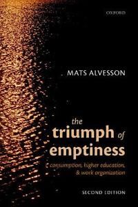 Alvesson Mats The Triumph of Emptiness