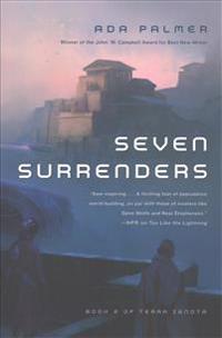 Palmer, Ada Seven Surrenders: Book 2 of Terra Ignota (0765378035)