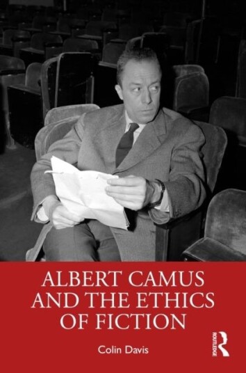 Albert Camus and the Ethics of Fiction Albert Camus and the Ethics of Fiction