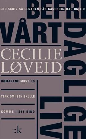 Befri Vårt Daglige Liv Av Cecilie Løveid