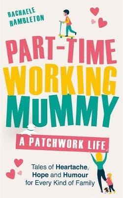 PartTime Working Mummy A Patchwork Life