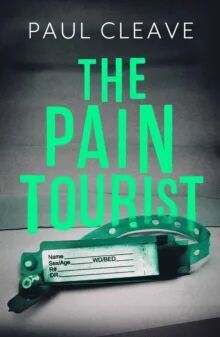 The Pain Tourist Av Paul Cleave The Pain Tourist Av Paul Cleave
