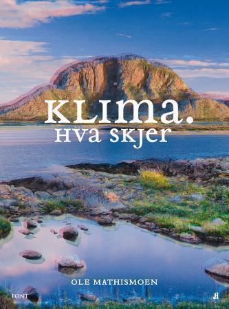 Klima: Hva skjer? - Ole Mathismoen - Cappelen Damm As