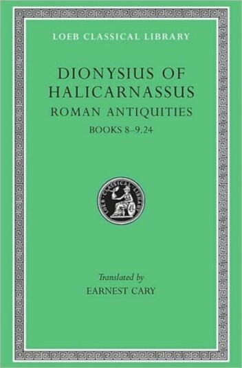 Roman Antiquities, Volume V Av Dionysius Of Halicarnassus Roman Antiquities, Volume V Av Dionysius Of Halicarnassus