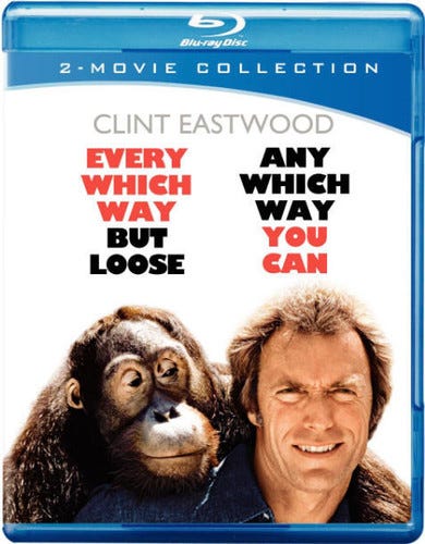 Every Which Way But Loose & Any Which Way You Can Every Which Way But Loose & Any Which Way You Can