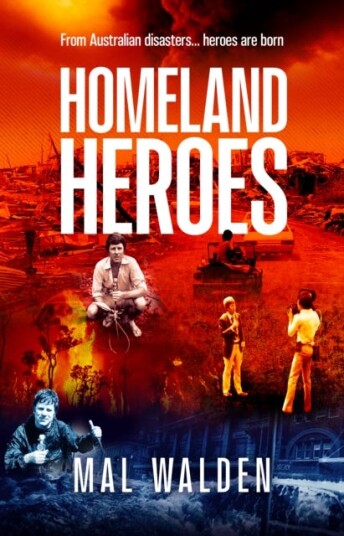 Homeland Heroes From Australian disasters heroes are born Homeland Heroes From Australian disasters heroes are born