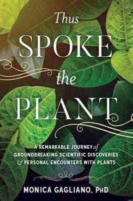 Thus Spoke the Plant  A Remarkable Journey of Groundbreaking Scientific Discoveries and Personal Encounters with Plants