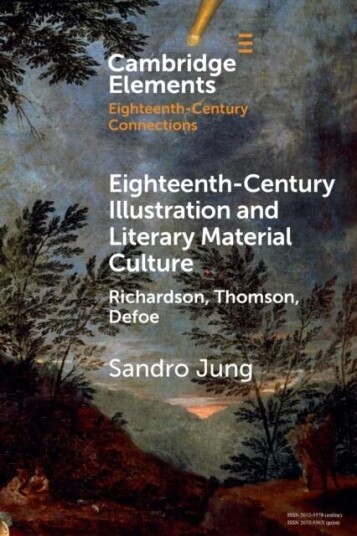 Eighteenth-Century Illustration And Literary Material Culture Av Sandro (Fudan University Shanghai) Jung