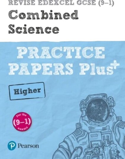 Pearson Revise Edexcel Gcse (9-1) Combined Science Higher Practice Papers Plus: For 2024 And 2025 As Av Stephen Hoare, Nigel Saunders, Catherine Wilso