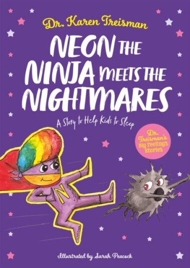 Neon The Ninja Meets The Nightmares Av Dr. Karen Clinical Psychologist Trainer & Author Treisman