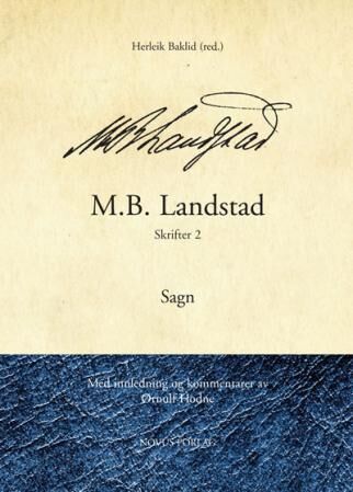 M.B. Landstad. Skrifter Av M.B. Landstad M.B. Landstad. Skrifter Av M.B. Landstad