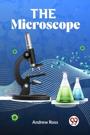 The Microscope The Microscope
