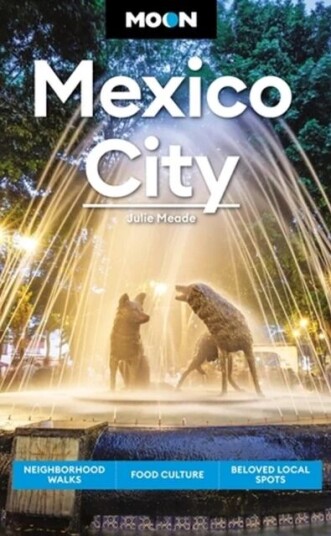 Moon Mexico City (Eighth Edition) Av Julie Meade