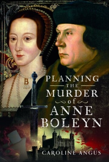Planning the Murder of Anne Boleyn Planning the Murder of Anne Boleyn