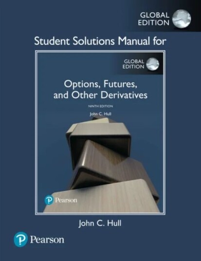 Student Solutions Manual For Options, Futures, And Other Derivatives, Global Edition Av John Hull