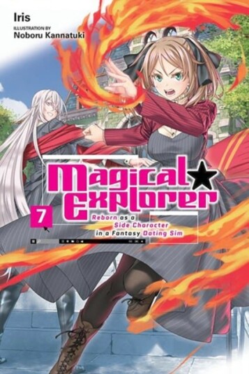 Magical Explorer, Vol. 7 (light novel) Reborn as a Side Character in a Fantasy Dating Sim Magical Explorer, Vol. 7 (light novel) Reborn as a Side Character in a Fantasy Dating Sim