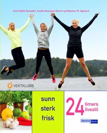 24 Timers Livsstil Av Rebekka Egeland, Anette Skarpaas Ramm, Anne Mette Rustaden