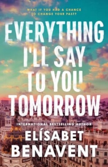 Everything I'll Say to You Tomorrow Everything I'll Say to You Tomorrow