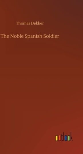 The Noble Spanish Soldier