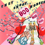 They Shoot Horses Don't They Boo Hoo Hoo Boo CD