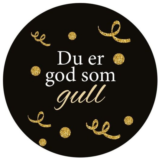 Rundt kort "Du er god som gull" fra Amundsen
