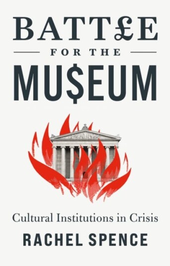 Battle for the Museum  Cultural Institutions in Crisis