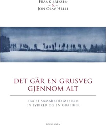 Det Går En Grusveg Gjennom Alt Av Frank Eriksen