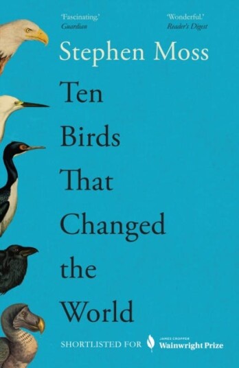 Ten Birds That Changed The World Av Stephen Moss