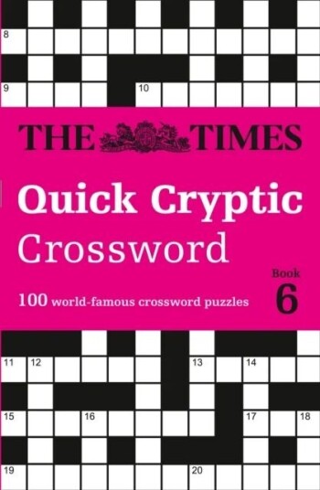 The Times Quick Cryptic Crossword Book 6 Av The Times Mind Games, Richard Rogan The Times Quick Cryptic Crossword Book 6 Av The Times Mind Games, Richard Rogan