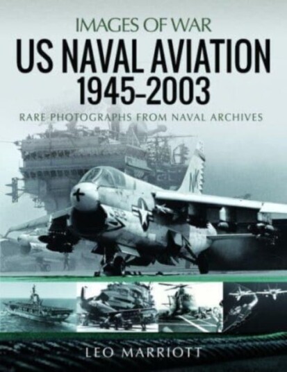 US Naval Aviation, 1945 2003  Rare Photographs from Naval Archives
