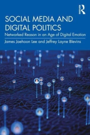 Social Media and Digital Politics Social Media and Digital Politics