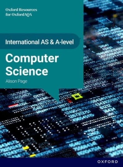 International AS & A Level Computer Science: OxfordAQA International A level Computer Science 9645