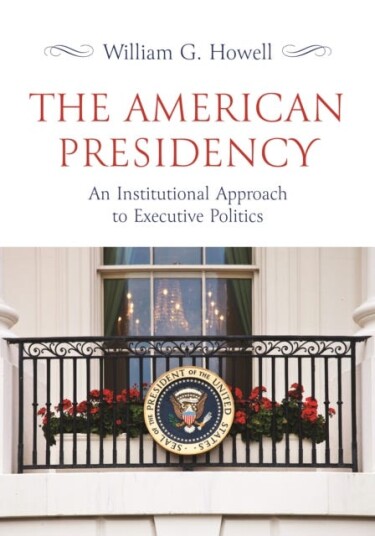 The American Presidency Av William G. Howell