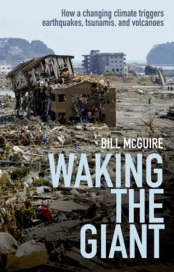 Waking The Giant Av Bill (Professor Of Geophysical And Climate Hazards At University College London) Mcguire