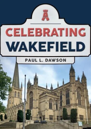 Celebrating Wakefield Av Paul L. Dawson