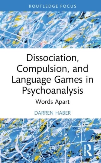 Dissociation Compulsion and Language Games in Psychoanalysis