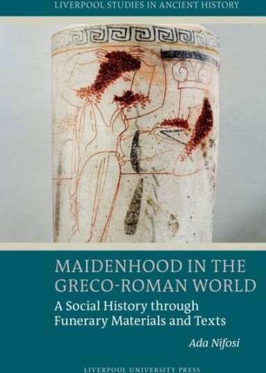 Maidenhood in the Greco Roman World