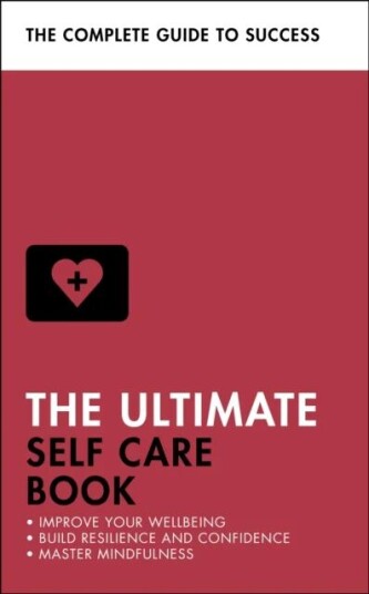 The Ultimate Self Care Book Av Clara Seeger, Stephen Evans-Howe, Patrick Forsyth, Dena Michelli