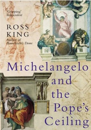 Michelangelo And The Pope'S Ceiling Av Dr Ross King Michelangelo And The Pope'S Ceiling Av Dr Ross King
