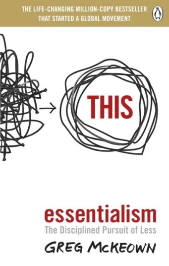Essentialism. The Disciplined Pursuit Of Less Av Greg Mckeown