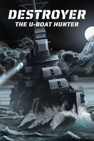 Destroyer: The U-Boat Hunter Destroyer: The U-Boat Hunter