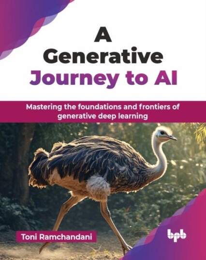 A Generative Journey to AI Mastering the foundations and frontiers of generative deep learning