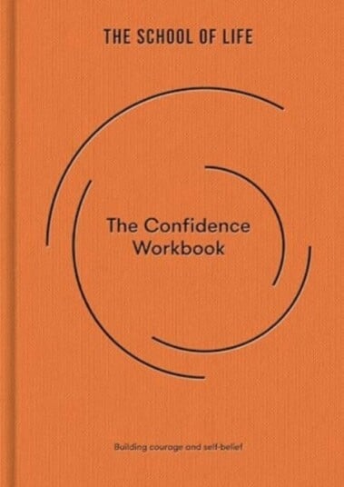The Confidence Workbook  Building courage and selfbelief