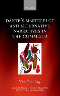 Crisafi Nicolò Dante's Masterplot and Alternative Narratives in the Commedia
