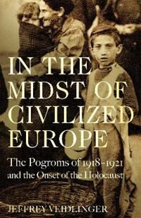 In The Midst Of Civilized Europe Av Jeffrey Veidlinger