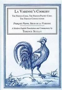 Varenne Francois Pierre de la La Varenne's Cookery