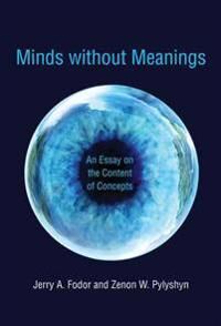 Minds Without Meanings Av Jerry A. (Professor) Fodor, Zenon W. (Rutgers University - New Brunswick) Pylyshyn