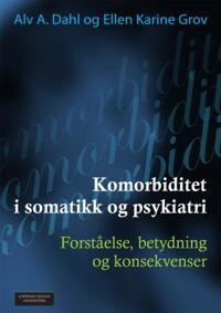 Komorbiditet I Somatikk Og Psykiatri Av Alv A. Dahl, Ellen Karine Grov