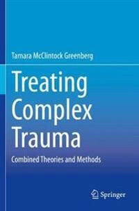 Greenberg Tamara McClintock Treating Complex Trauma