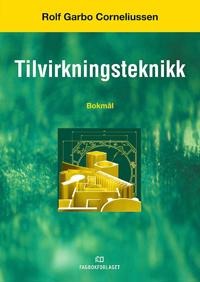 Tilvirkningsteknikk Av Rolf Garbo Corneliussen